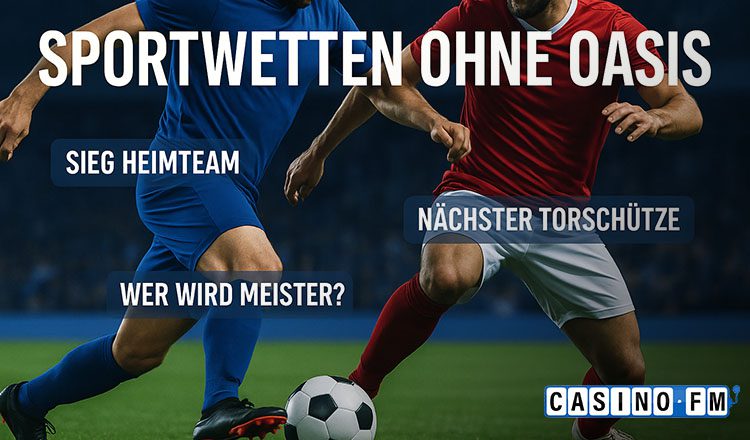 Sportwetten ohne OASIS